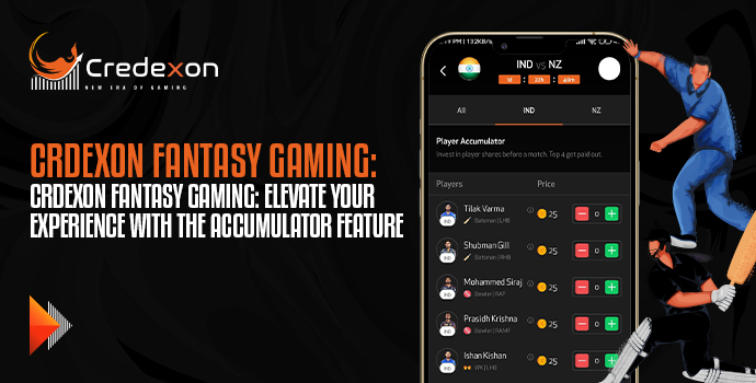 Credexon Fantasy Gaming: Elevate Your Experience with the Accumulator Feature