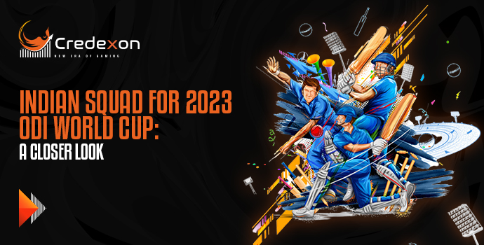 Indian Squad for 2023 ODI World Cup: A Closer Look
